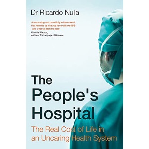 The People's Hospital: The Real Cost of Life in an Uncaring Health System