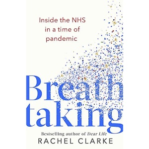 Breathtaking: Inside the NHS in a Time of Pandemic: the UK's human story of Covid
