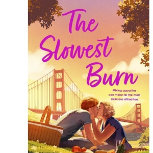 The Slowest Burn: an enemies-to-lovers, sunshine vs grumpy, foodie romantic sensation
