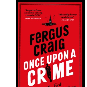 Once Upon a Crime: The hilarious Detective Roger LeCarre parody 'thriller'