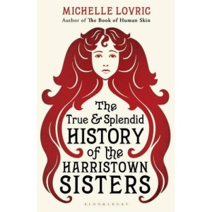 The True and Splendid History of the Harristown Sisters