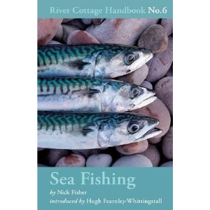 Sea Fishing - River Cottage Handbook No. 6