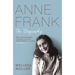 Anne Frank: The Biography