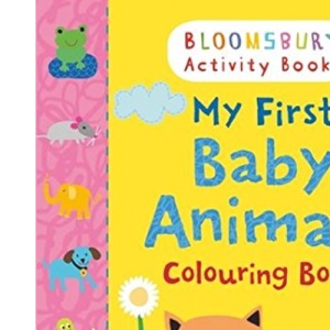My First Baby Animals Colouring Book (Bloomsbury Activity Book)