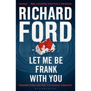 Let Me be Frank with You: A Frank Bascombe Book