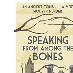 Speaking from Among the Bones