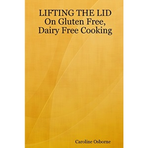 Lifting The Lid On Gluten Free, Dairy Free Cooking