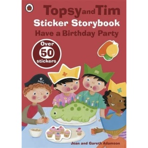 Topsy and Tim Sticker Storybook: Have a Birthday Party