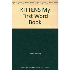 KITTENS My First Word Book