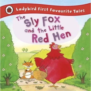 Ladybird First Favourite Tales: The Sly Fox and the Little Red Hen
