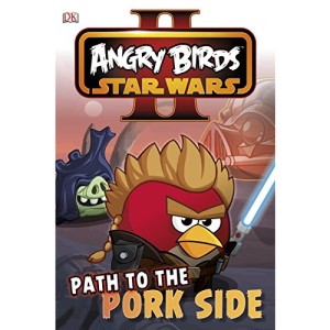 Angry Birds Star Wars Reader Path To The Pork Side (DK Reader Level 2)