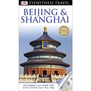 DK Eyewitness Travel Guide: Beijing & Shanghai