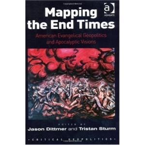 Mapping the End Times (Critical Geopolitics)