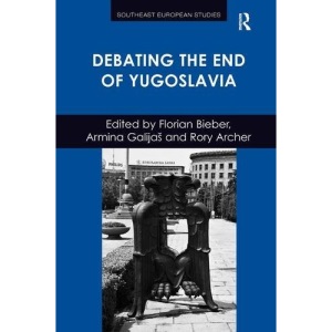 Debating the End of Yugoslavia (Southeast European Studies)