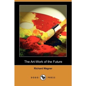The Art-Work of the Future (Dodo Press)