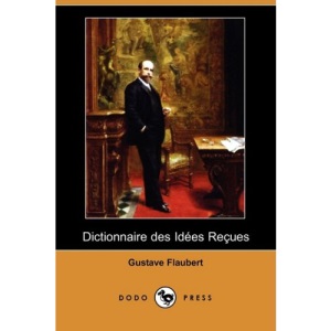 Dictionnaire Des Idees Recues (Dodo Press)