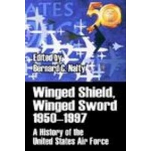 Winged Shield, Winged Sword 1950-1997: A History of the United States Air Force