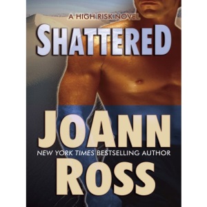 Shattered: A High Risk Novel (Thorndike Romance)