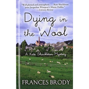 Dying in the Wool (Kate Shackleton Mysteries)