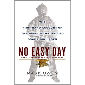 No Easy Day: The Firsthand Account of the Mission That Killed Osama Bin Laden