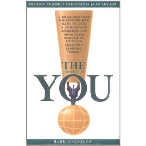 The Product Is You!: Position Yourself for Success as an Advisor