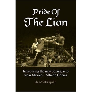 Pride Of The Lion: Introducing the new boxing hero from México - Alfredo Gómez