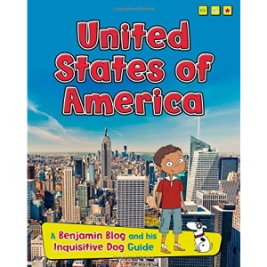 United States of America: A Benjamin Blog and His Inquisitive Dog Guide (Country Guides, with Benjamin Blog and His Inquisitive Dog)