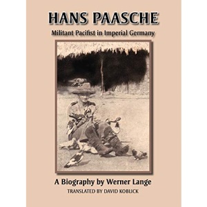 Hans Paasche: Militant Pacifist in Imperial Germany