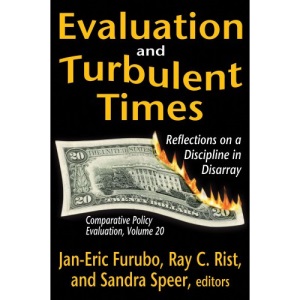 Evaluation and Turbulent Times: Reflections on a Discipline in Disarray (Comparative Policy Evaluation)