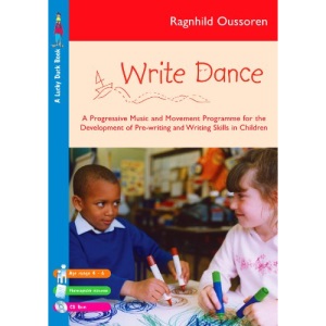 Write Dance: A Progessive Music and Movement Programme for the Development of Pre-Writing and Writing Skills (Lucky Duck Books)
