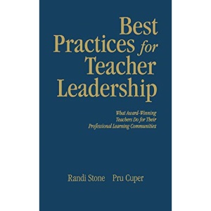 Best Practices for Teacher Leadership: What Award-Winning Teachers Do for Their Professional Learning Communities