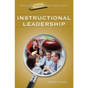 What Every Principal Should Know About Instructional Leadership