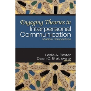 Engaging Theories in Interpersonal Communication: Multiple Perspectives