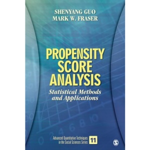 Propensity Score Analysis: Statistical Methods and Applications (Advanced Quantitative Techniques in the Social Sciences)