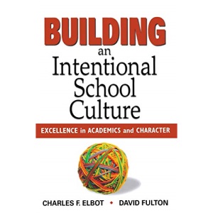 Building an Intentional School Culture: Excellence in Academics and Character