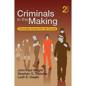 Criminals in the Making: Criminality Across the Life Course