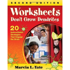 Worksheets Don't Grow Dendrites: 20 Instructional Strategies That Engage the Brain