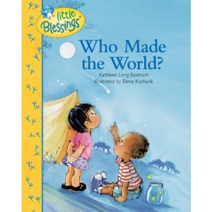 Who Made the World? (Little Blessings Line)