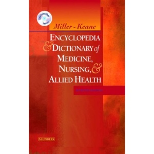 Miller-Keane Encyclopedia & Dictionary of Medicine, Nursing & Allied Health -- Revised Reprint