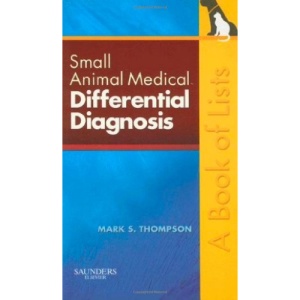 Small Animal Medical Differential Diagnosis: A Book of Lists