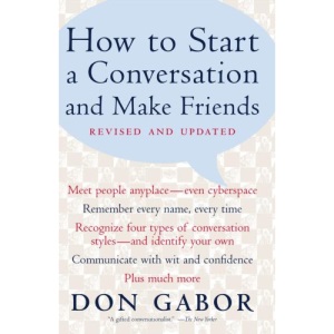 How To Start A Conversation And Make Friends -Revised and Updated