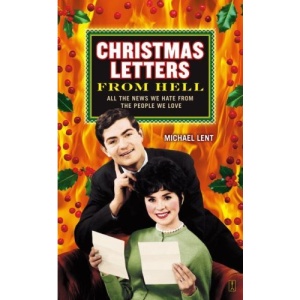 Christmas Letters from Hell: All the News We Hate from the People We Love