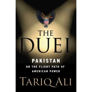 The Duel: Pakistan on the Flight Path of American Power