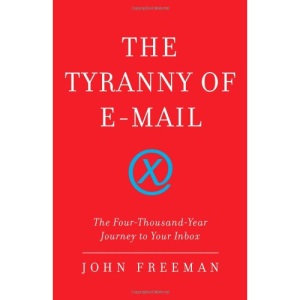 Tyranny of Email, The