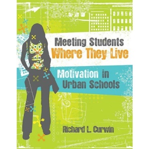 Meeting Students Where They Live: Motivation in Urban Schools
