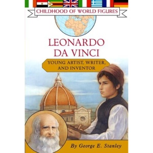 Leonardo Da Vinci: Young Artist, Writer, and Inventor (Childhood of World Figures)
