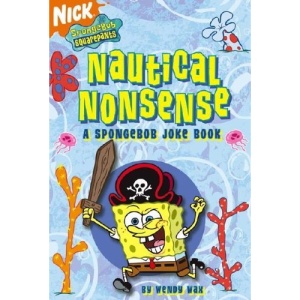 Nautical Nonsense: A Spongebob Joke Book (Nick Spongebob Squarepants (Simon Spotlight))