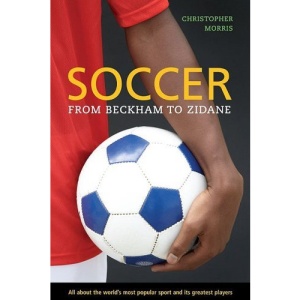 Soccer: From Beckham to Zidane