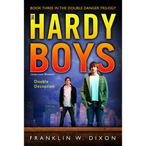 Double Deception: Book Three in the Double Danger Trilogy (Volume 27) (Hardy Boys (All New) Undercover Brothers)