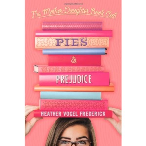 Pies & Prejudice (Mother-Daughter Book Club (Hardback))
